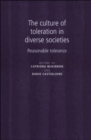 The Culture of Toleration in Diverse Societies : Reasonable Tolerance - Book