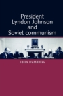 President Lyndon Johnson and Soviet Communism - Book