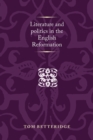 Literature and Politics in the English Reformation - Book