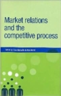 Market Relations and the Competitive Process - Book