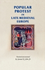 Popular Protest in Late-Medieval Europe : Italy, France and Flanders - Book