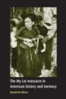 The My Lai Massacre in American History and Memory - Book