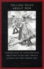 Telling Tales About Men : Conceptions of Conscientious Objectors to Military Service During the First World War - Book