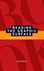 Reading the Graphic Surface : The Presence of the Book in Prose Fiction - Book