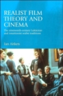 Realist Film Theory and Cinema : The Nineteenth-Century LukaCsian and Intuitionist Realist Traditions - Book