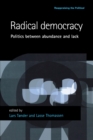 Radical Democracy : Politics Between Abundance and Lack - Book