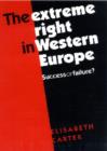 The Extreme Right in Western Europe : Success or Failure? - Book