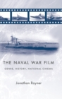 The Naval War Film : Genre, History and National Cinema - Book