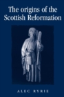 The Origins of the Scottish Reformation - Book
