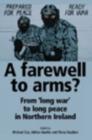 A Farewell to Arms? : Beyond the Good Friday Agreement - Book