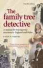 The Family Tree Detective : Tracing Your Ancestors in England and Wales - Book