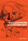 A Clockwork Counterpoint : The Music and Literature of Anthony Burgess - Book