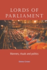 Lords of Parliament : Manners, Rituals and Politics - Book