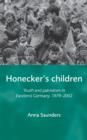 Honecker's Children : Youth and Patriotism in East(ern) Germany, 1979-2002 - Book