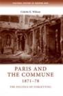Paris and the Commune 1871-78 : The Politics of Forgetting - Book
