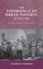 The Experience of Urban Poverty, 1723-82 : Parish, Charity and Credit - Book