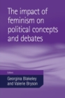 The Impact of Feminism on Political Concepts and Debates - Book