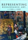 Representing Renaissance Art, C.1500-C.1600 - Book