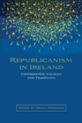 Republicanism in Ireland : Confronting Theories and Traditions - Book