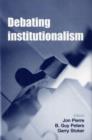 Debating Institutionalism - Book