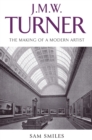 J. M. W. Turner : The Making of a Modern Artist - Book