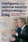 Intelligence and National Security Policymaking on Iraq : British and American Perspectives - Book