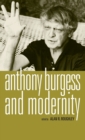 Anthony Burgess and Modernity - Book