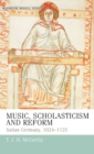 Music, Scholasticism and Reform : Salian Germany 1024-1125 - Book