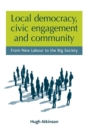 Local Democracy, Civic Engagement and Community : From New Labour to the Big Society - Book