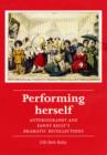 Performing Herself : Autobiography and Fanny Kelly's Dramatic Recollections - Book
