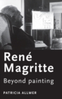 Rene Magritte : Beyond Painting - Book