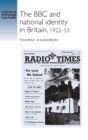 The BBC and National Identity in Britain, 1922-53 - Book