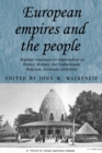 European Empires and the People : Popular Responses to Imperialism in France, Britain, the Netherlands, Belgium, Germany and Italy - Book