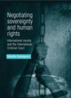 Negotiating Sovereignty and Human Rights : International Society and the International Criminal Court - Book