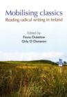 Mobilising Classics : Reading Radical Writing in Ireland - Book