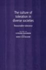 The Culture of Toleration in Diverse Societies : Reasonable Tolerance - Book