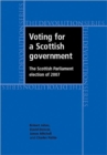 Voting for a Scottish Government : The Scottish Parliament Election of 2007 - Book
