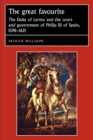 The Great Favourite : The Duke of Lerma and the Court and Government of Philip III of Spain, 1598-1621 - Book