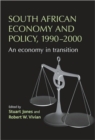 South African Economy and Policy, 1990-2000 : An Economy in Transition - Book