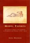 Model Experts : Wax Anatomies and Enlightenment in Florence and Vienna, 1775-1815 - Book
