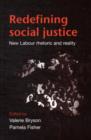 Redefining Social Justice : New Labour, Rhetoric and Reality - Book