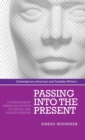 Passing into the Present : Contemporary American Fiction of Racial and Gender Passing - Book