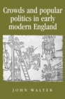 Crowds and Popular Politics in Early Modern England - Book