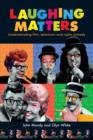 Laughing Matters : Understanding Film, Television and Radio Comedy - Book