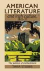 American Literature and Irish Culture, 1910-55 : The Politics of Enchantment - Book