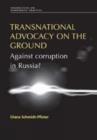 Transnational Advocacy on the Ground : Against Corruption in Russia? - Book