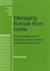 Managing Europe from Home : The Changing Face of European Policy-Making Under Blair and Ahern - Book