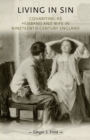 Living in Sin : Cohabiting as Husband and Wife in Nineteenth-Century England - Book
