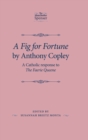 A Fig for Fortune by Anthony Copley : A Catholic Response to the Faerie Queene - Book