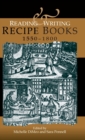 Reading and Writing Recipe Books, 1550-1800 - Book